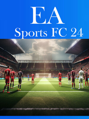 cover image of EA Sports FC 24 Official Guide & Walkthrough